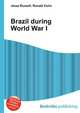 Brazil during World War I, Jesse Russell,Ronald Cohn 