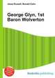 George Glyn, 1st Baron Wolverton, Jesse Russell,Ronald Cohn 