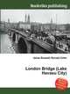 London Bridge (Lake Havasu City), Jesse Russell,Ronald Cohn 