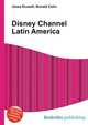 Disney Channel Latin America, Jesse Russell,Ronald Cohn 