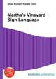Martha's Vineyard Sign Language, Jesse Russell,Ronald Cohn 