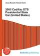 2005 Cadillac DTS Presidential State Car (United States), Jesse Russell,Ronald Cohn 