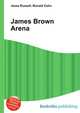 James Brown Arena, Jesse Russell,Ronald Cohn 