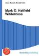 Mark O. Hatfield Wilderness, Jesse Russell,Ronald Cohn 
