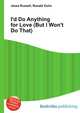 I'd Do Anything for Love (But I Won't Do That), Jesse Russell,Ronald Cohn 