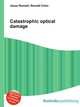 Catastrophic optical damage, Jesse Russell,Ronald Cohn 