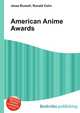 American Anime Awards, Jesse Russell,Ronald Cohn 