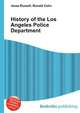 History of the Los Angeles Police Department, Jesse Russell,Ronald Cohn 