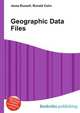 Geographic Data Files, Jesse Russell,Ronald Cohn 