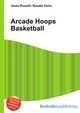 Arcade Hoops Basketball, Jesse Russell,Ronald Cohn 