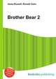 Brother Bear 2, Jesse Russell,Ronald Cohn 