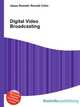 Digital Video Broadcasting, Jesse Russell,Ronald Cohn 