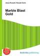 Marble Blast Gold, Jesse Russell,Ronald Cohn 