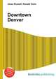 Downtown Denver, Jesse Russell,Ronald Cohn 