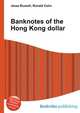 Banknotes of the Hong Kong dollar, Jesse Russell,Ronald Cohn 