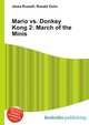 Mario vs. Donkey Kong 2: March of the Minis, Jesse Russell,Ronald Cohn 