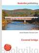 Covered bridge, Jesse Russell,Ronald Cohn 