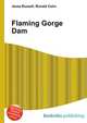 Flaming Gorge Dam, Jesse Russell,Ronald Cohn 