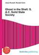 Ghost in the Shell: S.A.C. Solid State Society, Jesse Russell,Ronald Cohn 