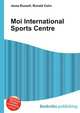 Moi International Sports Centre, Jesse Russell,Ronald Cohn 