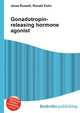 Gonadotropin-releasing hormone agonist, Jesse Russell,Ronald Cohn 