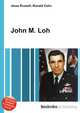 John M. Loh, Jesse Russell,Ronald Cohn 