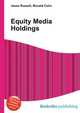 Equity Media Holdings, Jesse Russell,Ronald Cohn 