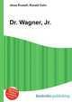 Dr. Wagner, Jr., Jesse Russell,Ronald Cohn 
