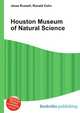Houston Museum of Natural Science, Jesse Russell,Ronald Cohn 
