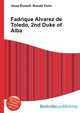 Fadrique Alvarez de Toledo, 2nd Duke of Alba, Jesse Russell,Ronald Cohn 
