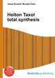 Holton Taxol total synthesis, Jesse Russell,Ronald Cohn 