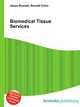 Biomedical Tissue Services, Jesse Russell,Ronald Cohn 