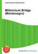 Millennium Bridge (Montenegro), Jesse Russell,Ronald Cohn 
