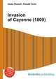 Invasion of Cayenne (1809), Jesse Russell,Ronald Cohn 