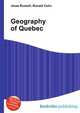 Geography of Quebec, Jesse Russell,Ronald Cohn 