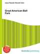 Great American Ball Park, Jesse Russell,Ronald Cohn 