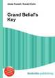 Grand Belial's Key, Jesse Russell,Ronald Cohn 