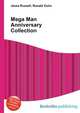 Mega Man Anniversary Collection, Jesse Russell,Ronald Cohn 