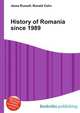 History of Romania since 1989, Jesse Russell,Ronald Cohn 