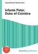 Infante Peter, Duke of Coimbra, Jesse Russell,Ronald Cohn 