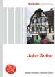 John Sutter, Jesse Russell,Ronald Cohn 