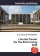 Lincoln Center for the Performing Arts, Jesse Russell,Ronald Cohn 