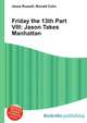 Friday the 13th Part VIII: Jason Takes Manhattan, Jesse Russell,Ronald Cohn 