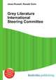 Grey Literature International Steering Committee, Jesse Russell,Ronald Cohn 