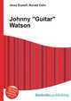 Johnny "Guitar" Watson, Jesse Russell,Ronald Cohn 