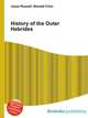 History of the Outer Hebrides, Jesse Russell,Ronald Cohn 