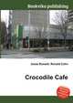 Crocodile Cafe, Jesse Russell,Ronald Cohn 
