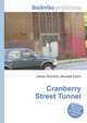 Cranberry Street Tunnel, Jesse Russell,Ronald Cohn 