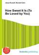 How Sweet It Is (To Be Loved by You), Jesse Russell,Ronald Cohn 