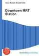 Downtown MRT Station, Jesse Russell,Ronald Cohn 